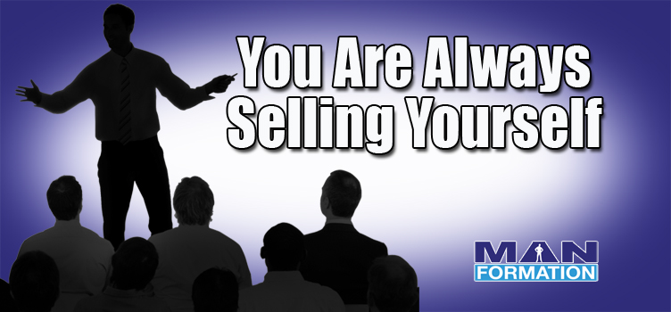 You Are Always Selling Yourself